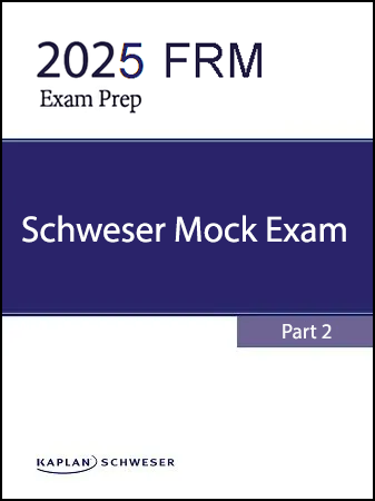 2025 FRM Schweser Mock Exams Part 2