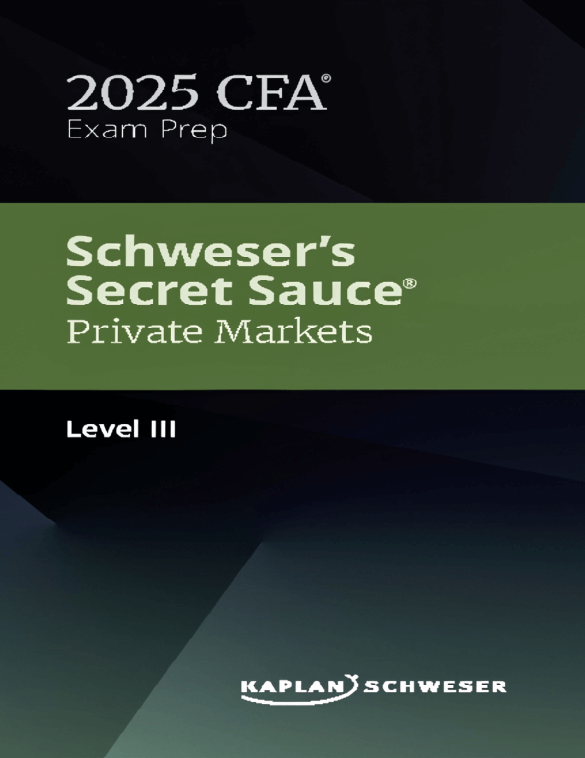 2025 CFA Schweser Secret Sauce Private Markets Pathway Level 3
