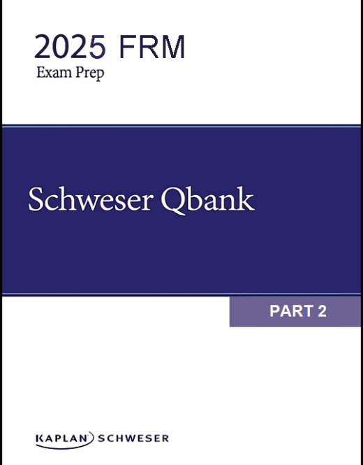 2025 FRM Schweser Question Bank Part 2