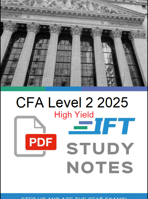 CFA Level 2 2025 IFT High Yield Study Notes